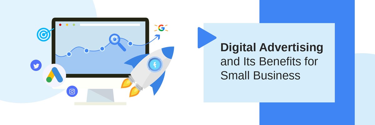 Digital Advertising and Its Benefits for Small Business
